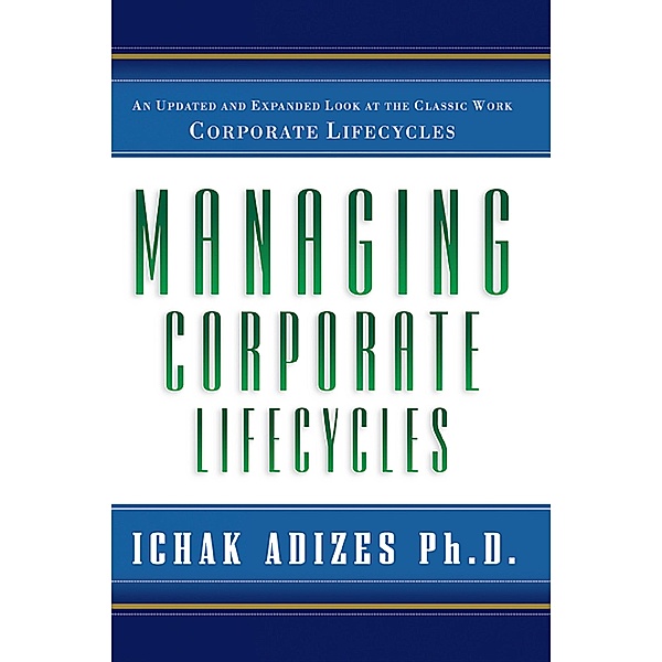 Managing Corporate Lifecycles, Ichak Kalderon Adizes