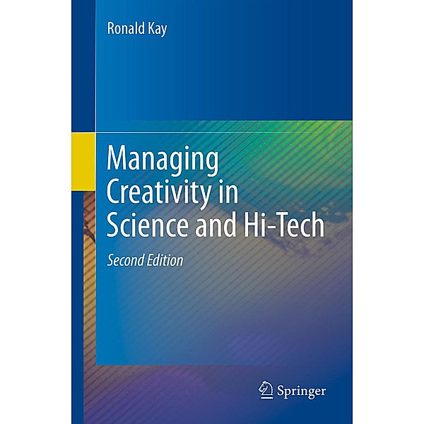 Managing Creativity in Science and Hi-Tech, Ronald Kay