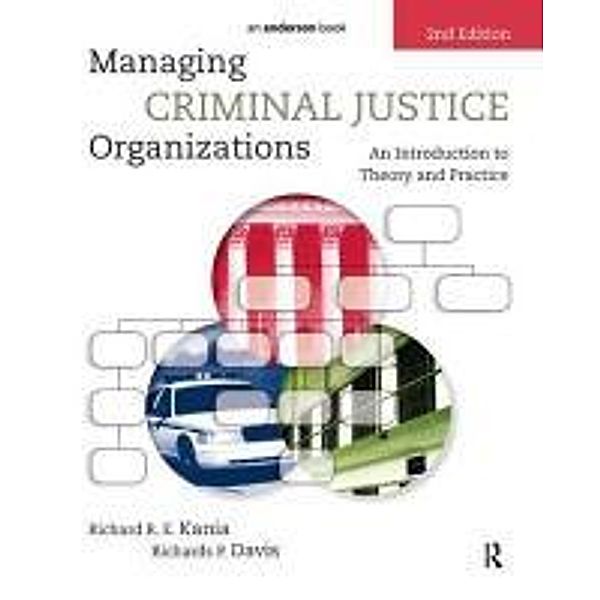 Managing Criminal Justice Organizations, Richard R. E. Kania, Richards P. Davis