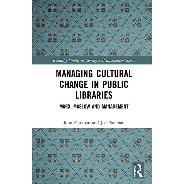 Managing Cultural Change in Public Libraries, John Pateman, Joe Pateman