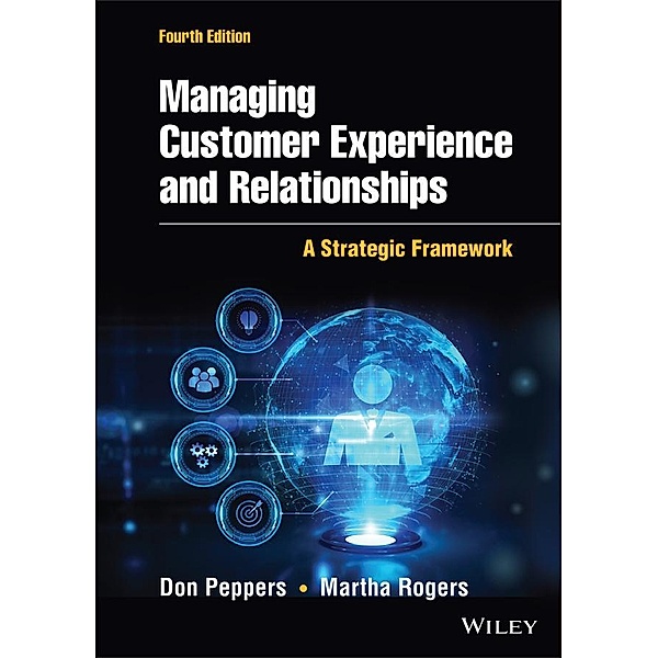 Managing Customer Experience and Relationships, Don Peppers, Martha Rogers