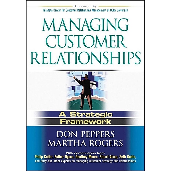 Managing Customer Relationships, Don Peppers, Martha Rogers