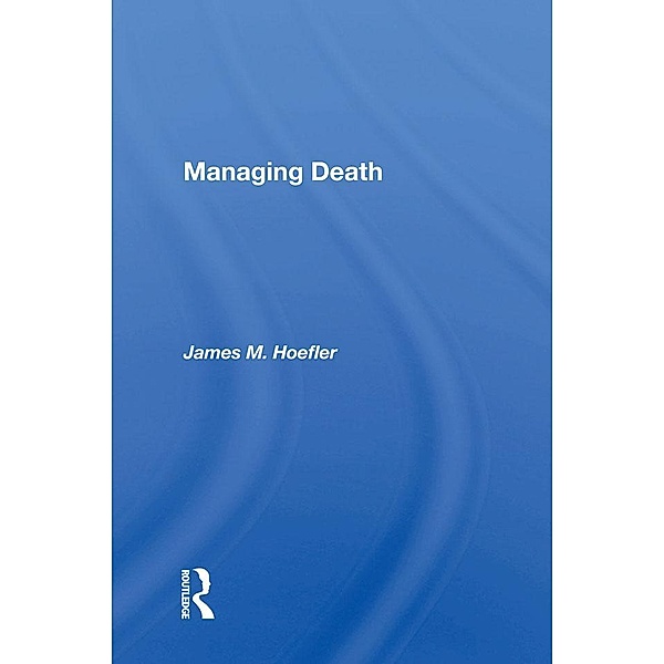 Managing Death, James M. Hoefler