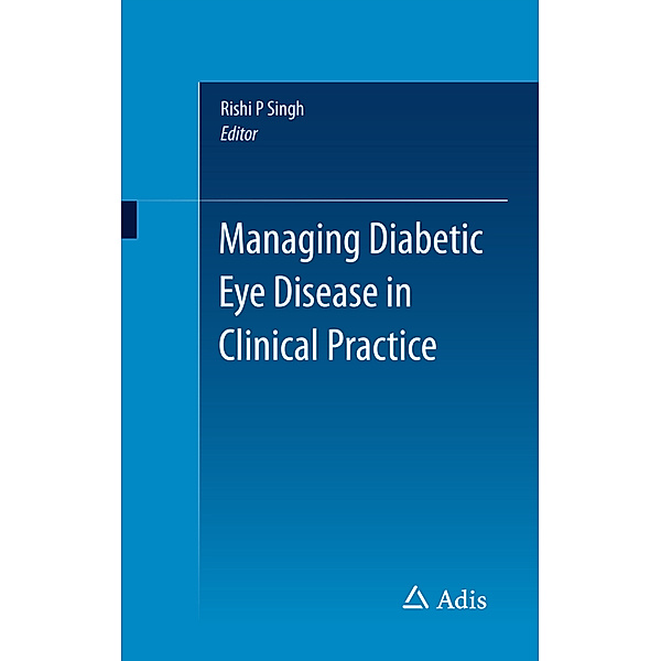 Managing Diabetic Eye Disease in Clinical Practice, Rishi Singh
