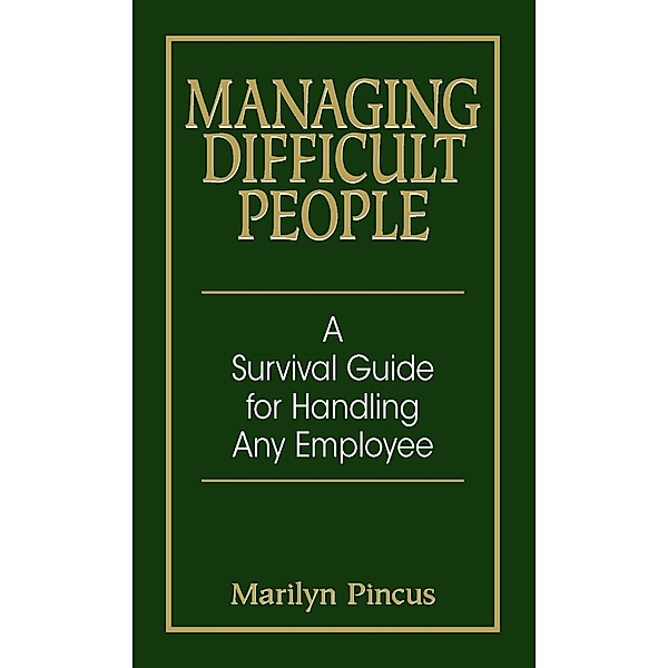 Managing Difficult People, Marilyn Pincus