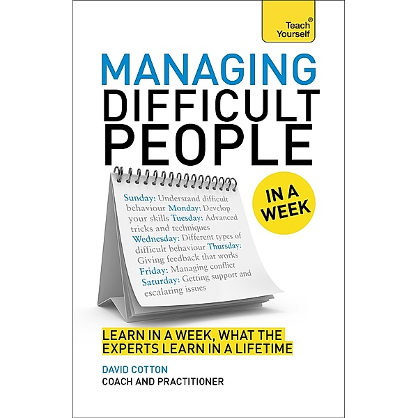 Managing Difficult People in a Week, David Cotton