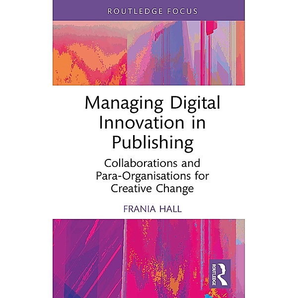 Managing Digital Innovation in Publishing, Frania Hall
