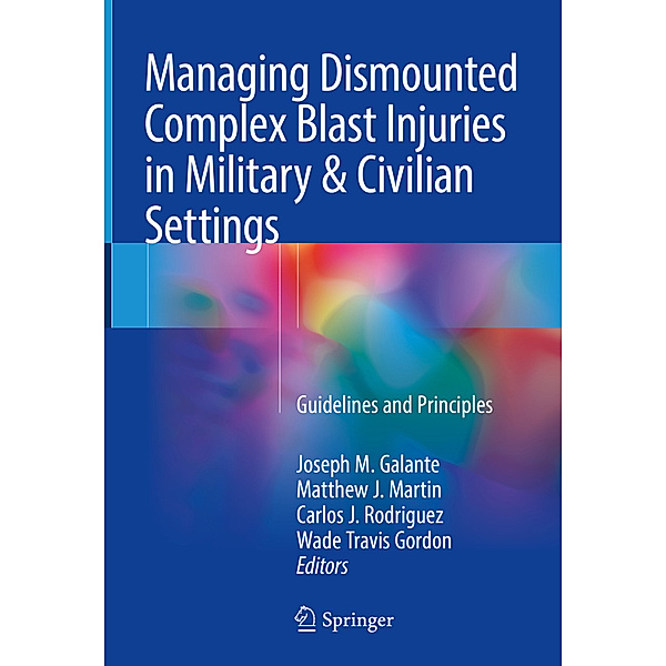 Managing Dismounted Complex Blast Injuries in Military & Civilian Settings