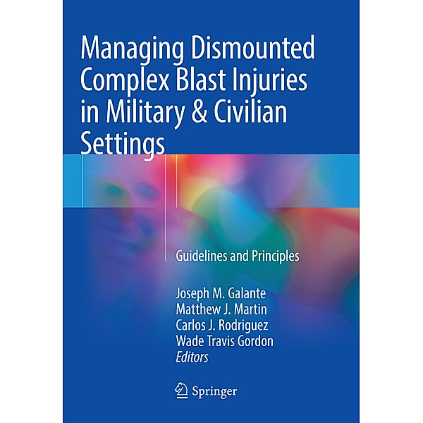 Managing Dismounted Complex Blast Injuries in Military & Civilian Settings