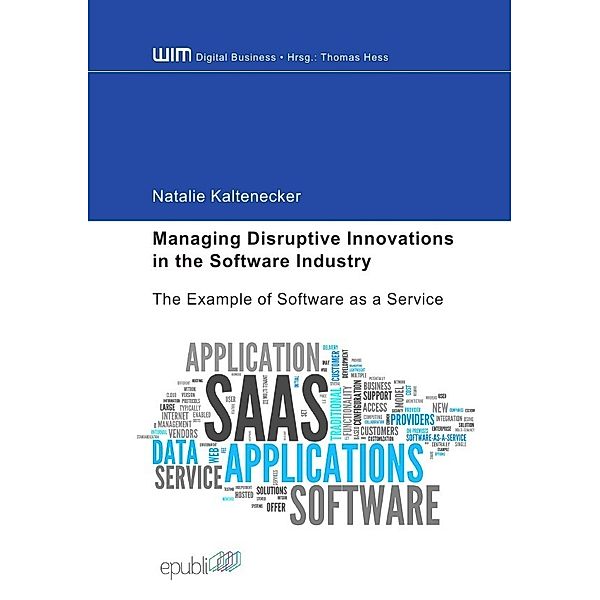 Managing Disruptive Innovations in the Software Industry, Natalie Kaltenecker