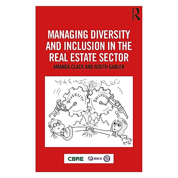 Managing Diversity and Inclusion in the Real Estate Sector, Amanda Clack, Judith Gabler
