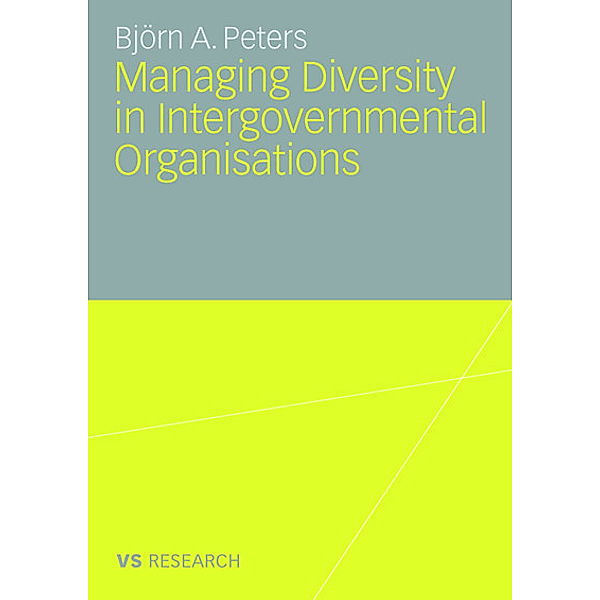 Managing Diversity in Intergovernmental Organisations, Björn A. Peters