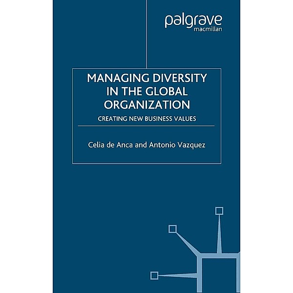 Managing Diversity in the Global Organization, Celia de Anca, Kenneth A. Loparo, Antonio Vazquez Vega