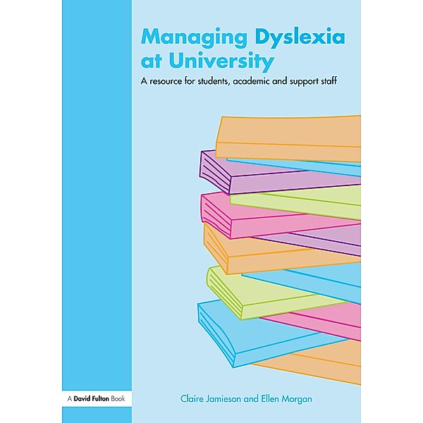 Managing Dyslexia at University, Claire Jamieson, Ellen Morgan
