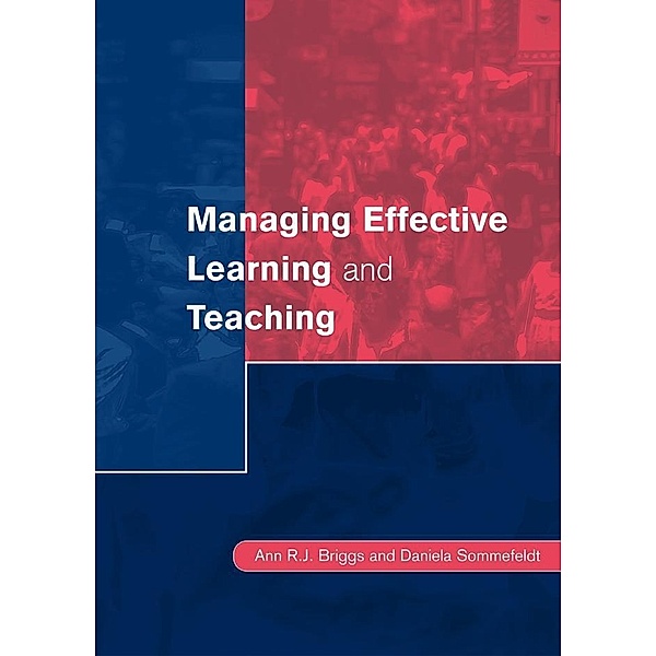 Managing Effective Learning and Teaching / Centre for Educational Leadership and Management, Ann Briggs, Daniela Sommefeldt