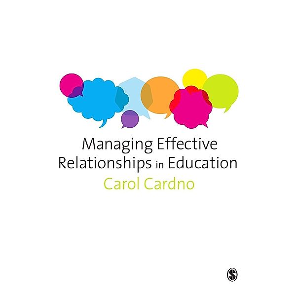 Managing Effective Relationships in Education, Carol Cardno