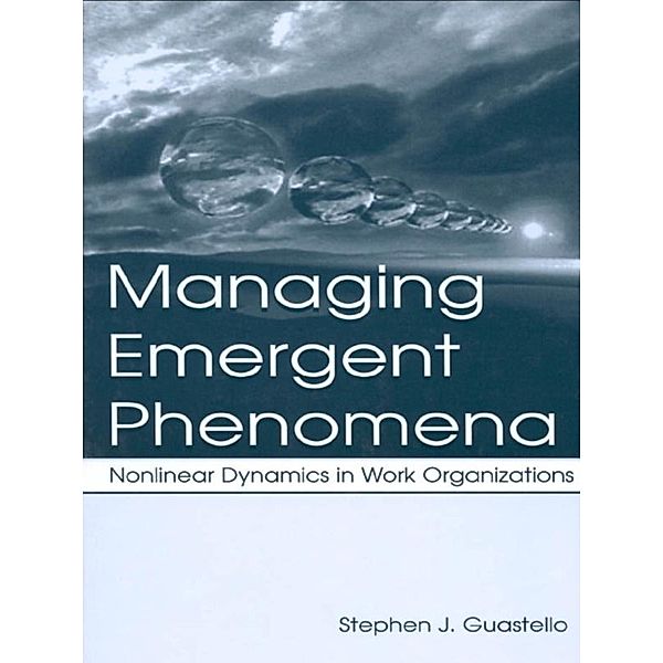 Managing Emergent Phenomena, Stephen J. Guastello