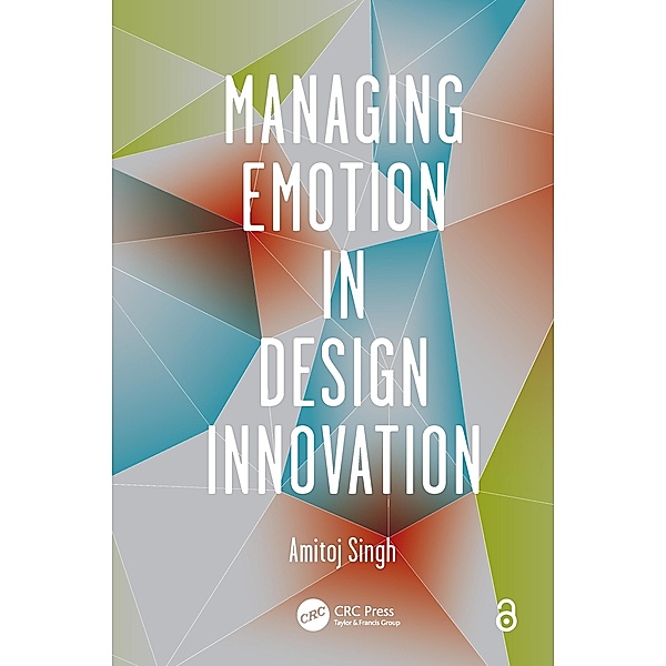 Managing Emotion in Design Innovation, Amitoj Singh