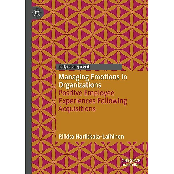 Managing Emotions in Organizations / Progress in Mathematics, Riikka Harikkala-Laihinen
