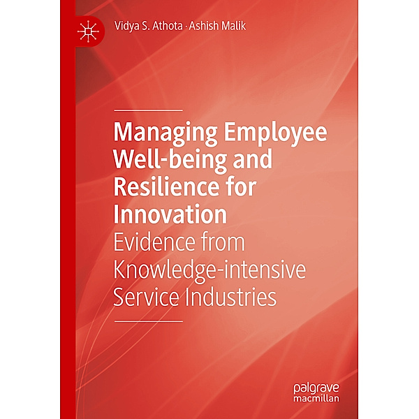 Managing Employee Well-being and Resilience for Innovation, Vidya S. Athota, Ashish Malik