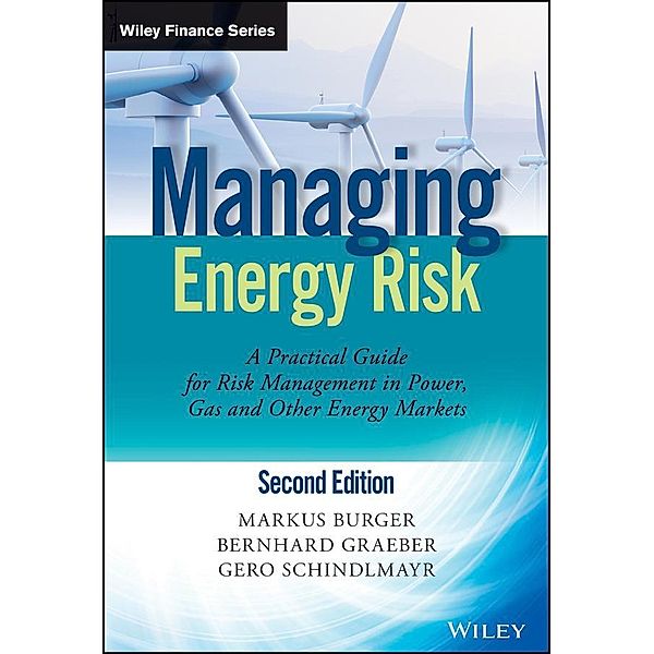 Managing Energy Risk / Wiley Finance Series Bd.1, Markus Burger, Bernhard Graeber, Gero Schindlmayr