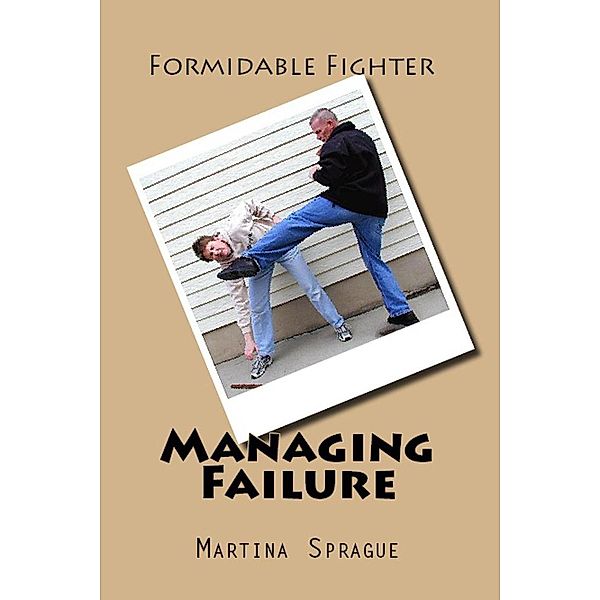 Managing Failure (Formidable Fighter, #10), Martina Sprague