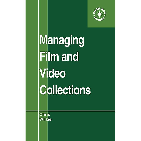 Managing Film and Video Collections, Chris Wilkie