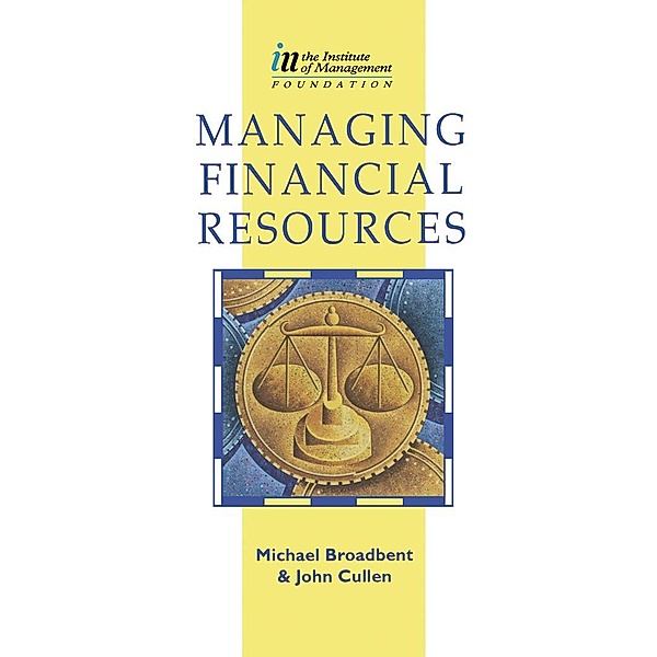 Managing Financial Resources, Michael Broadbent, John M. Cullen