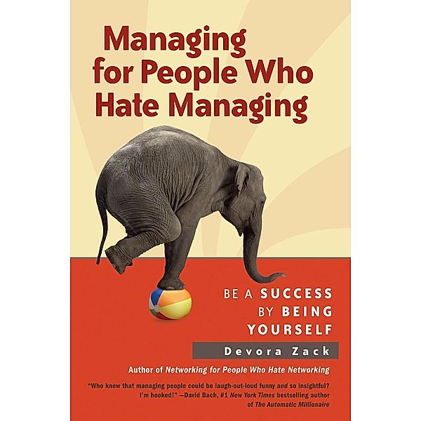 Managing for People Who Hate Managing, Devora Zack