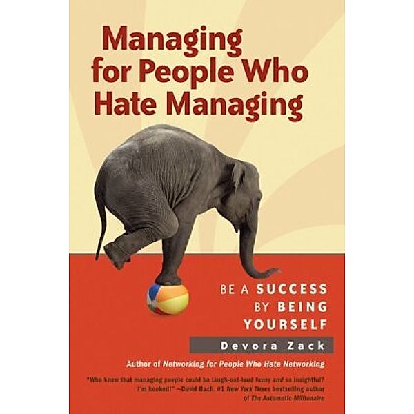 Managing for People Who Hate Managing, Devora Zack