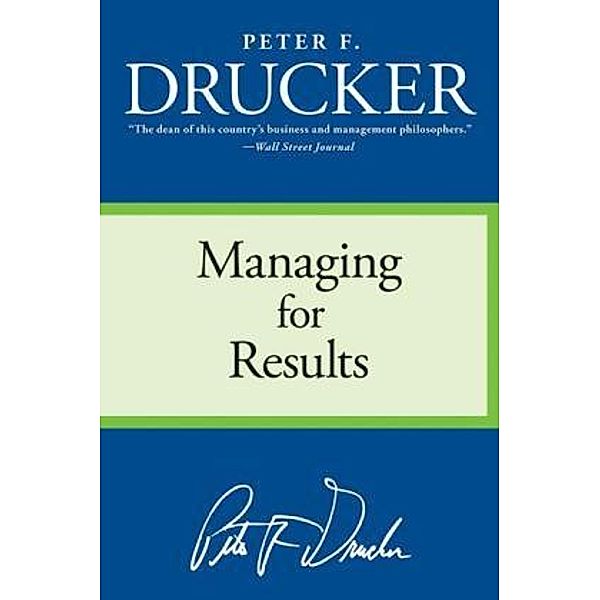 Managing for Results, Peter F. Drucker