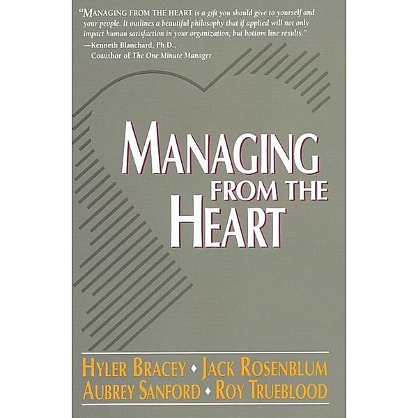 Managing from the Heart, Hyler Bracey, Jack Rosenblum, Aubrey Sanford, Roy Trueblood