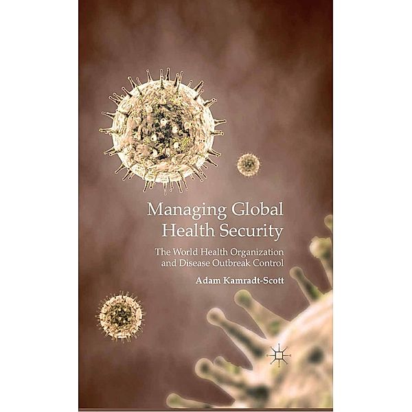 Managing Global Health Security, A. Kamradt-Scott