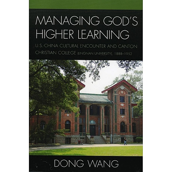 Managing God's Higher Learning, Dong Wang