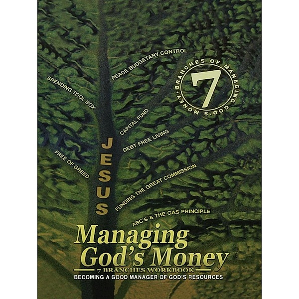Managing God's Money: 7 Branches Workbook, Michel A. Bell