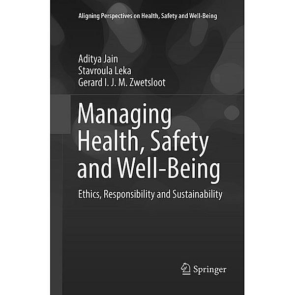 Managing Health, Safety and Well-Being, Aditya Jain, Stavroula Leka, Gerard I.J.M. Zwetsloot