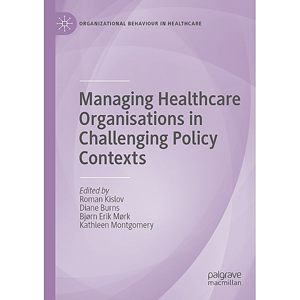 Managing Healthcare Organisations in Challenging Policy Contexts