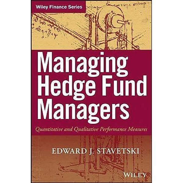 Managing Hedge Fund Managers / Wiley Finance Editions, E. J. Stavetski