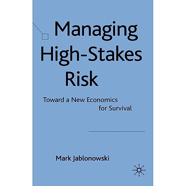 Managing High-Stakes Risk, M. Jablonowski