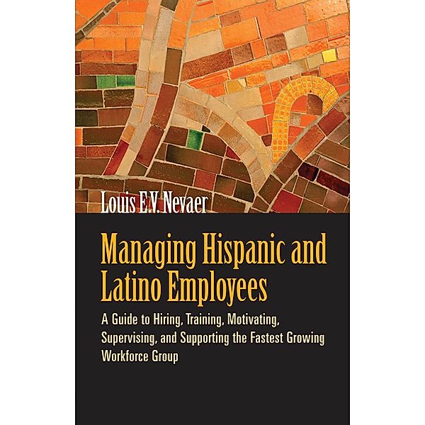 Managing Hispanic and Latino Employees, Louis Nevaer