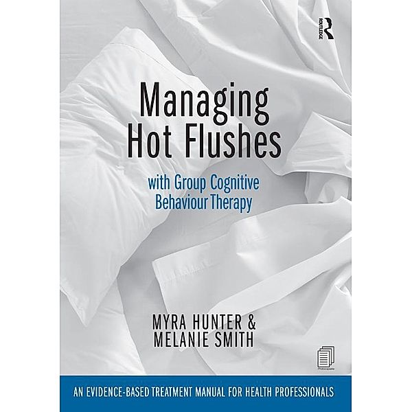Managing Hot Flushes with Group Cognitive Behaviour Therapy, Myra Hunter, Melanie Smith