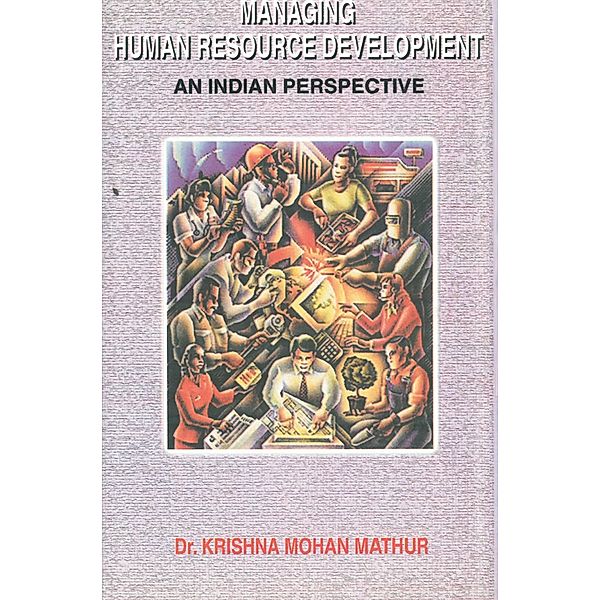 Managing Human Resource Development, Krishna Mohan Mathur