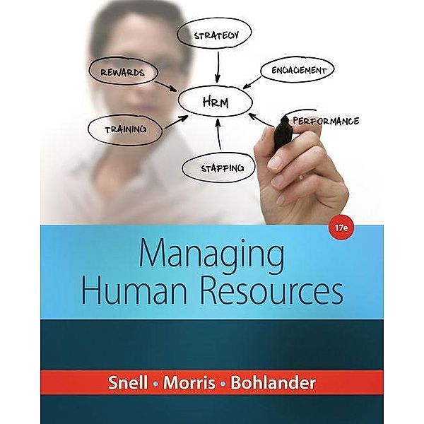 Managing Human Resources, International Edition, Scott A. Snell, George W. Bohlander, Shad Morris