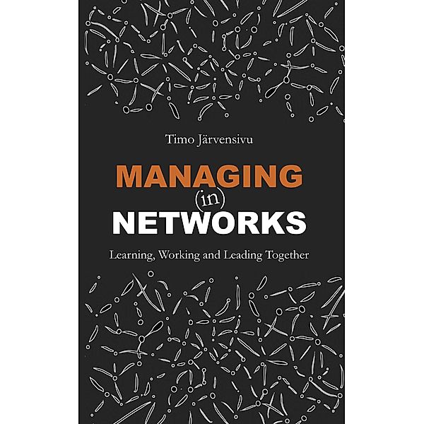 Managing (in) Networks, Timo Järvensivu