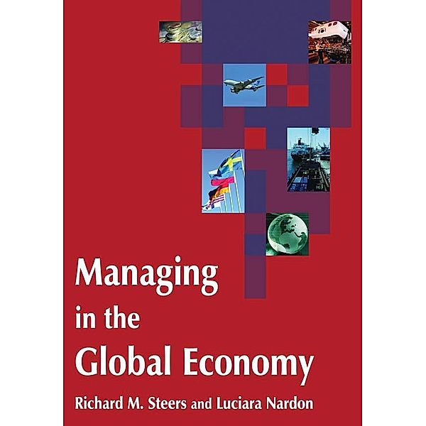 Managing in the Global Economy, Richard M. Steers, Luciara Nardon