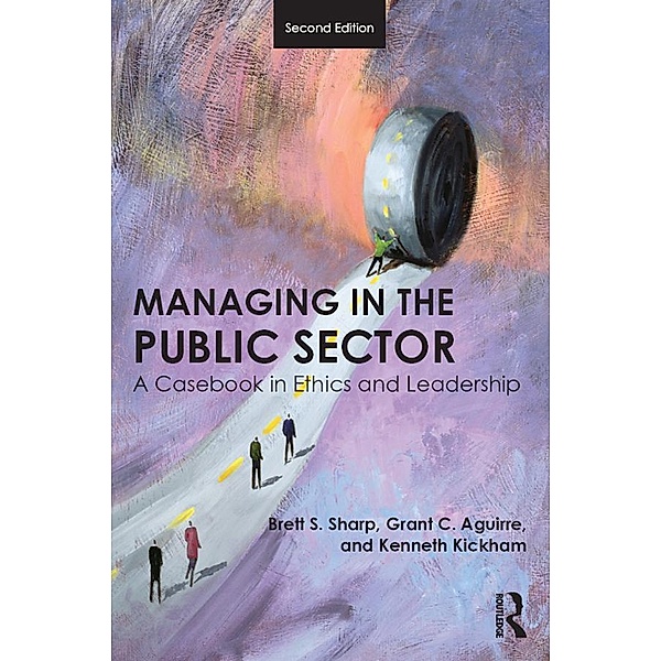 Managing in the Public Sector, Brett Sharp, Grant Aguirre, Kenneth Kickham
