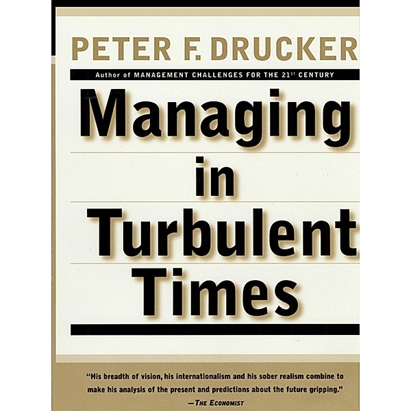 Managing In Turbulent Times, Peter F. Drucker