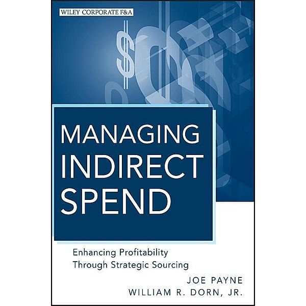 Managing Indirect Spend / Wiley Corporate F&A, Joe Payne, William R. Dorn