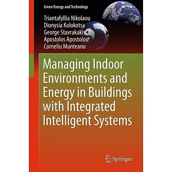 Managing Indoor Environments and Energy in Buildings with Integrated Intelligent Systems / Green Energy and Technology, Triantafyllia Nikolaou, Dionysia Kolokotsa, George Stavrakakis, Apostolos Apostolou, Corneliu Munteanu