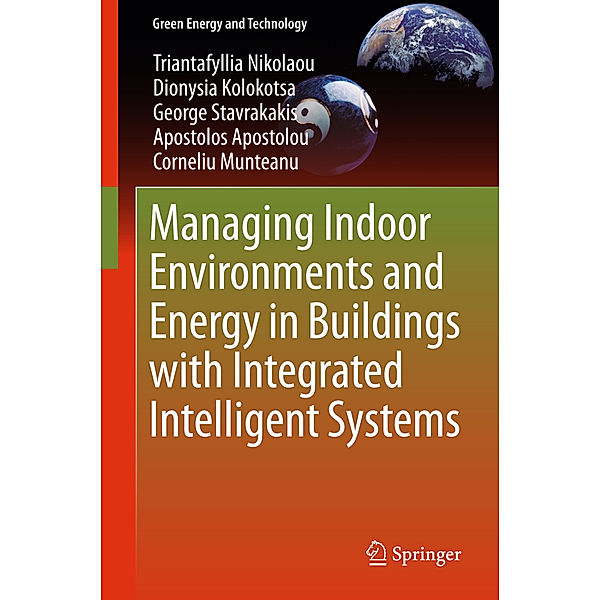 Managing Indoor Environments and Energy in Buildings with Integrated Intelligent Systems, Triantafyllia Nikolaou, Dionysia Kolokotsa, George Stavrakakis, Apostolos Apostolou, Corneliu Munteanu